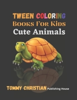 Tween Coloring Book For Kids: Cute Animals: A coloring book with different type animals gift for every kids for applying different color to differen B08KX11CZV Book Cover