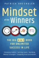 Mindset of the Winners - The Big 4 in 1 Book for Unlimited Success in Life: Changing Habits | Setting Goals | Building Mental Strength | Stopping Procrastination 1958166065 Book Cover