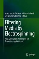 Filtering Media by Electrospinning: Next Generation Membranes for Separation Applications 3030086291 Book Cover