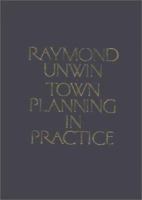 Town Planning in Practice: An Introduction to the Art of Designing Cities and Suburbs (Classic Reprint (Princeton Architectural)) 1015400647 Book Cover