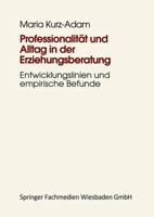 Professionalitat Und Alltag in Der Erziehungsberatung: Institutionelle Erziehungsberatung Im Prozess Der Modernisierung 381001852X Book Cover