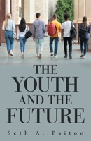 THE YOUTH AND THE FUTURE 1669804763 Book Cover