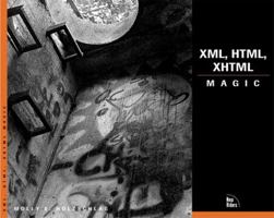 XML, HTML, XHTML Magic 0735711399 Book Cover