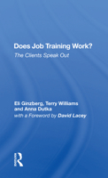 Does Job Training Work?: The Clients Speak Out (Conservation of Human Resources Studies in the New Economy) 0813308852 Book Cover