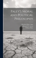 Paley's Moral and Political Philosophy 1022478044 Book Cover