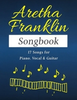Aretha Franklin Songbook: 17 Songs for Piano, Vocal & Guitar B0FD51J8JJ Book Cover