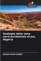 Geologia della zona nord-occidentale di Jos, Nigeria 6206030156 Book Cover
