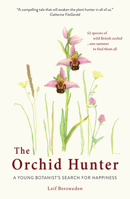 The Orchid Hunter: A young botanist's search for happiness 1780723520 Book Cover