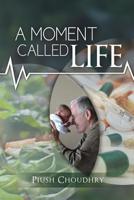 A Moment Called Life 1643762680 Book Cover