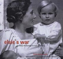 Elsie's War: A Story of Courage in Nazi Germany 1417668407 Book Cover