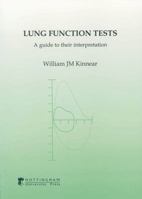 Lung Function Tests: A Guide to Their Interpretation 1897676808 Book Cover