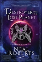 Destroyer from the Lost Planet: A Sci-Fi Adventure of Gods and Aliens B0BYBL3ZLH Book Cover