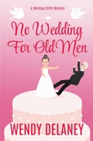 No Wedding For Old Men 0998659711 Book Cover