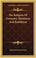 The Religion Of Zoroaster, Hinduism And Buddhism 1162905816 Book Cover