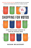 Shopping for Votes: How Politicians Choose Us and We Choose Them 1771621095 Book Cover