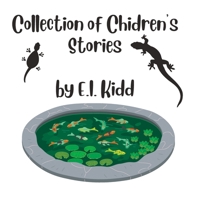 Collection of Children's Stories by E.I. Kidd B0BQZZ1V9B Book Cover