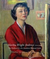 Martha Ambrose: The Rediscovery of a Southern Regional Artist 1935754777 Book Cover