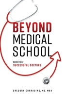 Beyond Medical School : Secrets of Successful Doctors 1642251445 Book Cover