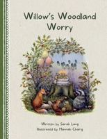 Willow's Woodland Worry 1764666909 Book Cover