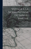 Voyage a la Sierra-Nevada de Sainte-Marthe: Paysages de la Nature Tropicale 1016537093 Book Cover