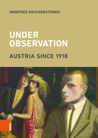 Under Observation: Austria Since 1918 3205207041 Book Cover