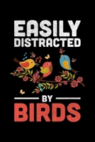 Easily Distracted By Birds: Lined A5 Notebook for Ornithologist 1708073604 Book Cover