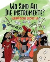 Wo Sind All Die Instrumente? Europäisches Orchester 1739583949 Book Cover