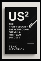 US²: The High-Velocity Breakthrough Formula for Team Success (EmpowerU2) B0G342GV14 Book Cover
