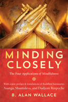Minding Closely: The Four Applications of Mindfulness 1559393696 Book Cover