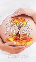 Stretch Marks : A Mother's Journey to Awarenss 0692625976 Book Cover