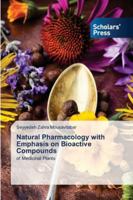 Natural Pharmacology with Emphasis on Bioactive Compounds 6209204376 Book Cover