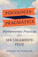 Herramientas practicas para ser locamente feliz - Crazy Happy Spanish 1634932390 Book Cover