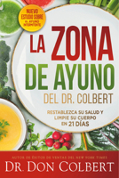 La zona de ayuno del doctor Colbert / Dr. Colbert's Fasting Zone: Restablezca su salud y limpie su cuerpo en 21 días 1629993050 Book Cover