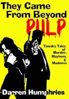 They Came From Beyond Pulp! 1326029541 Book Cover