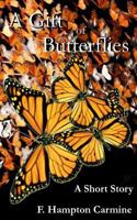 A Gift of Butterflies 1500425028 Book Cover