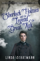 Sherlock Holmes and the Legend of the Great Auk (The Early Casebook of Sherlock Holmes) 0854950419 Book Cover