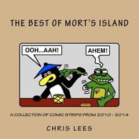 The Best of Mort's Island: A Collection of Comic Strips from 2010 - 2014 1519184247 Book Cover