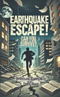 Earthquake Escape!: Can You Survive? 0692068503 Book Cover
