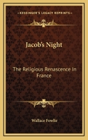 Jacob's night;: The religious renascence in France 1163150487 Book Cover