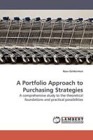 A Portfolio Approach to Purchasing Strategies: A comprehensive study to the theoretical foundations and practical possibilities 3838306023 Book Cover