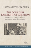 The Scripture Doctrine of Creation. With Reference to Religious Nihilism and Modern Theories of Development: Cambridge Library Collection. Religion 3337266533 Book Cover