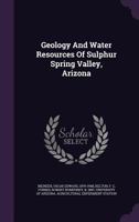 Geology And Water Resources Of Sulphur Spring Valley, Arizona 134817479X Book Cover