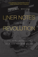 Liner Notes for the Revolution 0674292200 Book Cover