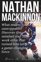 NATHAN MACKINNON: What makes him unstoppable? Discover the mindset and work ethic that turned him into a game-changing force B0F37QBYS5 Book Cover