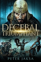 Decebal Triumphant: Rome - Dacia Wars Series 85 – 99 AD 1734992328 Book Cover