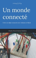 Learning by doing. Un monde connecté: Créer un objet connecté avec Arduino et Blynk B08JF5M8KL Book Cover