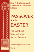 Passover and Easter: The Symbolic Structuring of Sacred Seasons 0268038600 Book Cover
