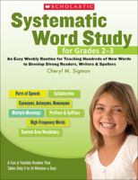Systematic Word Study for Grades 2–3: An Easy Weekly Routine for Teaching Hundreds of New Words to Develop Strong Readers, Writers, and Spellers 054524160X Book Cover