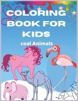 Coloring book for kids cool animals: Activity book for Kids Ages 4+ B08B35X2NF Book Cover