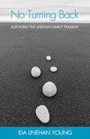 No Turning Back: Surviving the Linehan Family Tragedy 1771030569 Book Cover